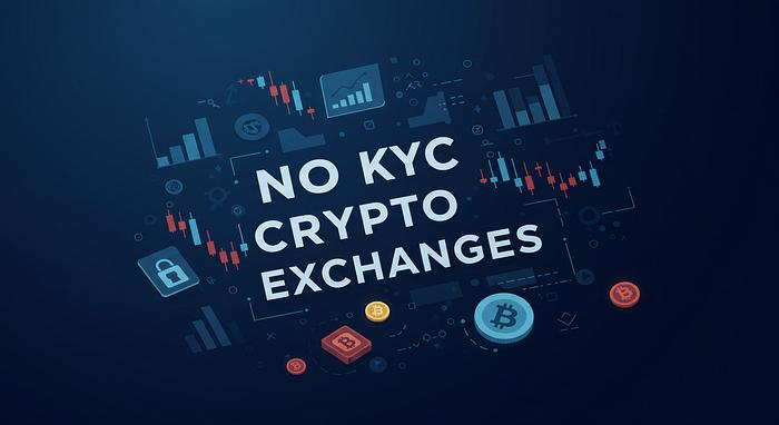 4个值得关注的No KYC交易工具