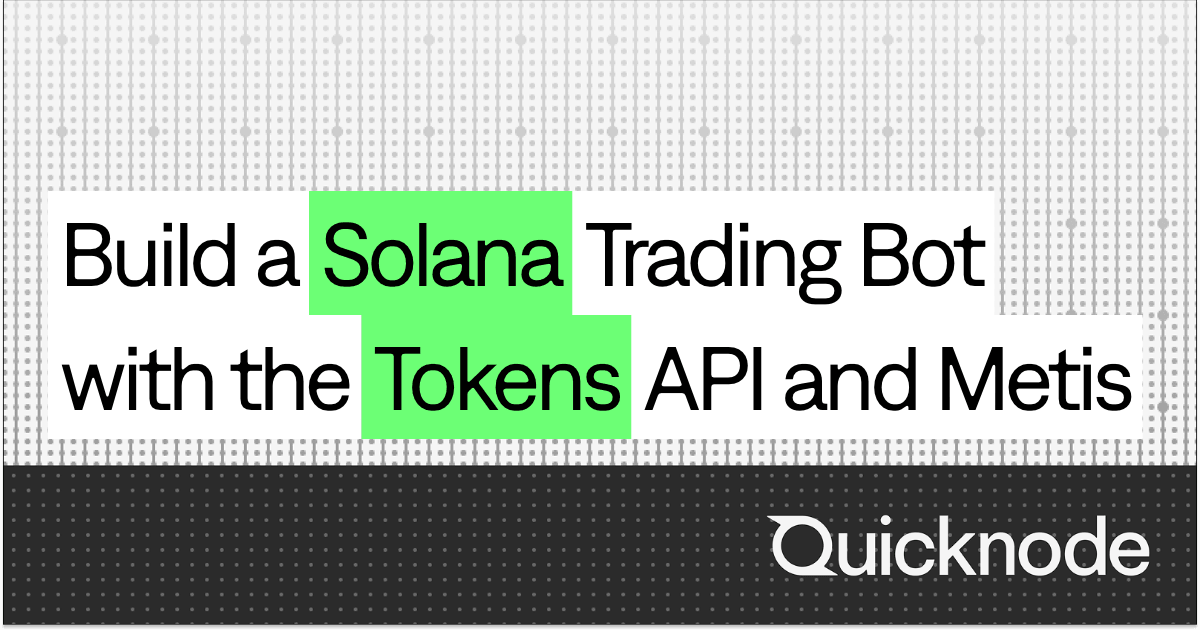 Solana 趋势代币交易机器人实战：Tokens API + Metis 完整开发教程（TypeScript）